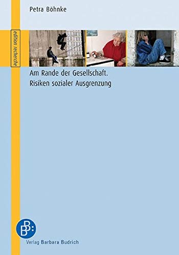 Am Rande der Gesellschaft - Risiken sozialer Ausgrenzung (edition recherche) von BUDRICH